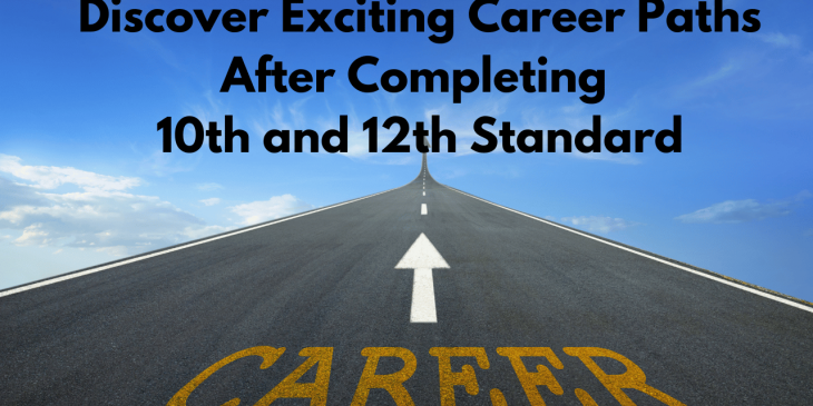 Exploring Diverse Career Options After Completing 10th and 12th Standard